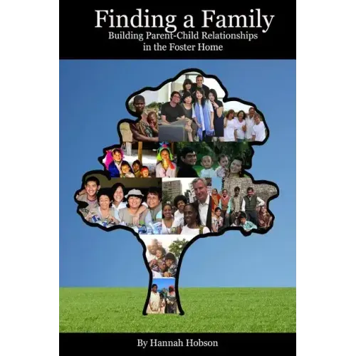 Finding a Family: Building Parent-Child Relationships in the Foster Home