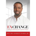 Exchange: Trading Your Brokenness for Exceptional Purpose