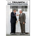 The Triumph of Improvisation: Gorbachev's Adaptability, Reagan's Engagement, and the End of the Cold War
