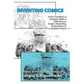 Inventing Comics: A New Translation of Rodolphe Töpffer's Reflections on Graphic Storytelling, Media Rhetorics, and Aesthetic Practice