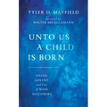 Unto Us a Child Is Born: Isaiah, Advent, and Our Jewish Neighbors
