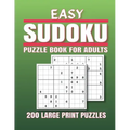 Easy Sudoku Puzzle Book for Adults: 200 Easy Sudoku Puzzles And Solutions - Sudoku puzzle book for adults . sudoku book adult large print.