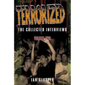 Terrorized, The Collected Interviews, Volume Two