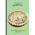 Diabetic Recipe Collection: 50 Amazing Recipes for Your Diabetic Diet