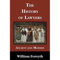 The History of Lawyers Ancient and Modern