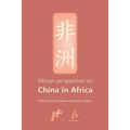 African Perspectives on China in Africa