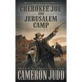 Cherokee Joe and Jerusalem Camp: Two Full Length Western Novels
