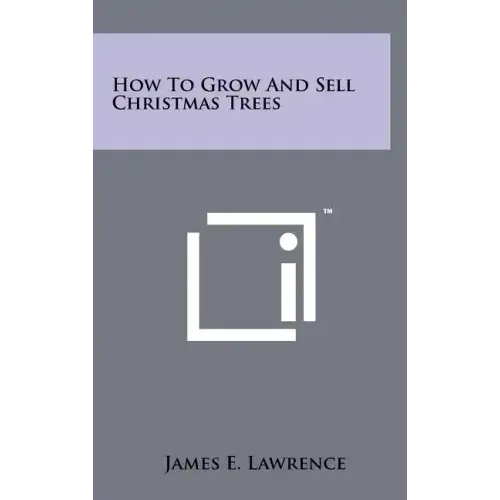 How To Grow And Sell Christmas Trees