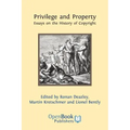 Privilege and Property. Essays on the History of Copyright
