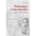 Philosophers in the Republic: Plato's Two Paradigms