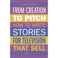From Creation to Pitch: How to Write Stories for Television That Sell