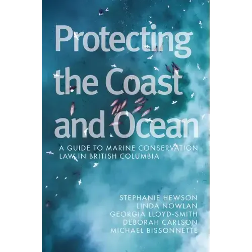Protecting the Coast and Ocean: A Guide to Marine Conservation Law in British Columbia