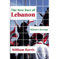 The New Face of Lebanon: History's Revenge