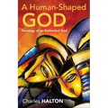 A Human-Shaped God: Theology of an Embodied God