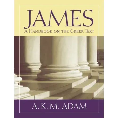 James: A Handbook on the Greek Text