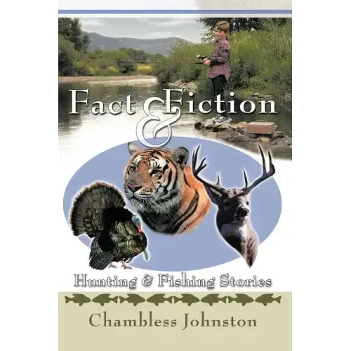 Fact & Fiction Hunting & Fishing Stories