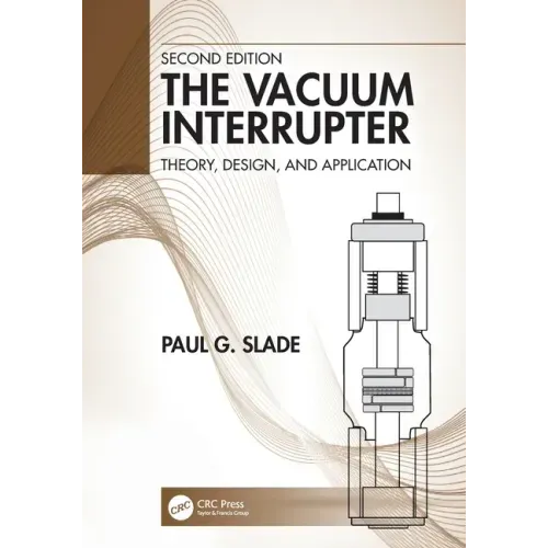The Vacuum Interrupter: Theory, Design, and Application