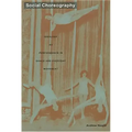 Social Choreography: Ideology as Performance in Dance and Everyday Movement