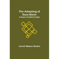 The Adopting of Rosa Marie; (A Sequel to Dandelion Cottage)