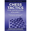 Chess Tactics for Improvers - Volume 1: Improve your tactical radar to step up your game