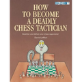 How to Become a Deadly Chess Tactician