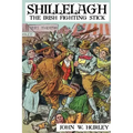 Shillelagh: The Irish Fighting Stick