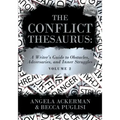 The Conflict Thesaurus: A Writer's Guide to Obstacles, Adversaries, and Inner Struggles (Volume 2)