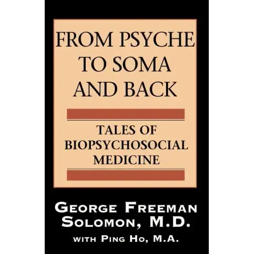 From Psyche to Soma and Back: Tales of Biopsychosocial Medicine