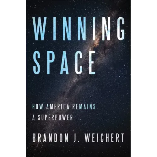 Winning Space: How America Remains a Superpower