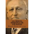 La Ciencia Hieratica de los Mayas (Spanish Edition)