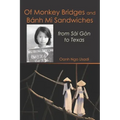Of Monkey Bridges and Bánh Mì Sandwiches: from Sài Gòn to Texas