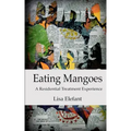 Eating Mangoes: A Residential Treatment Experience