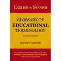 English to Spanish Glossary of Educational Terminology (Second Edition)