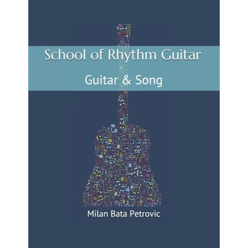 School of Rhythm Guitar: Guitar & Song: School of Rhythm Guitar: Guitar & Song
