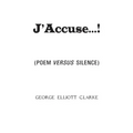J'Accuse...!: (Poem Versus Silence)