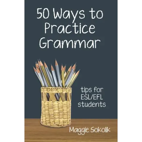 Fifty Ways to Practice Grammar: Tips for ESL/EFL Students