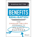 Benefits Realisation: The Change-Driven Approach to Project Success