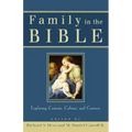 Family in the Bible: Exploring Customs, Culture, and Context