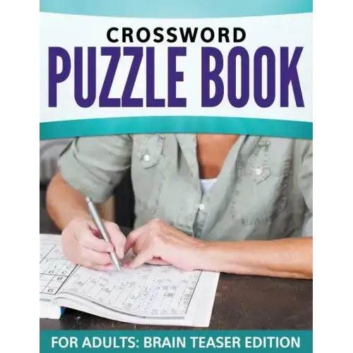 Crossword Puzzle Book For Adults: Brain Teaser Edition