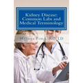 Kidney Disease: Common Labs and Medical Terminology: The Patient's Perspective