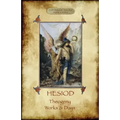 Hesiod - Theogeny; Works & Days: Illustrated, with an Introduction by H.G. Evelyn-White