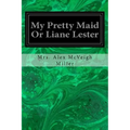 My Pretty Maid Or Liane Lester