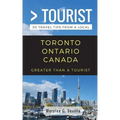 Greater Than a Tourist- Toronto Ontario Canada: 50 Travel Tips from a Local