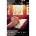 Caring Worship: Helping Worship Leaders Provide Pastoral Care Through the Liturgy