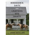 Horseback Days and Lightning Bug Nights
