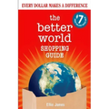 The Better World Shopping Guide: 7th Edition: Every Dollar Makes a Difference