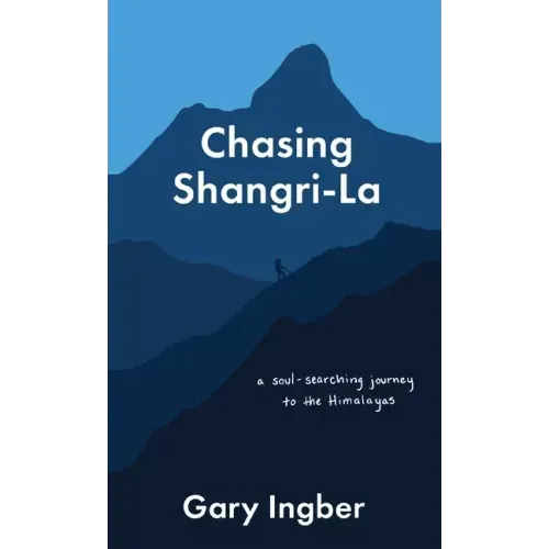 Chasing Shangri-La: A Soul-Searching Journey to the Himalayas