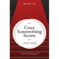 Crazy Screenwriting Secrets: How to Capture a Global Audience