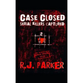 Case Closed: Serial Killers Captured