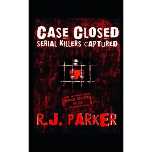 Case Closed: Serial Killers Captured